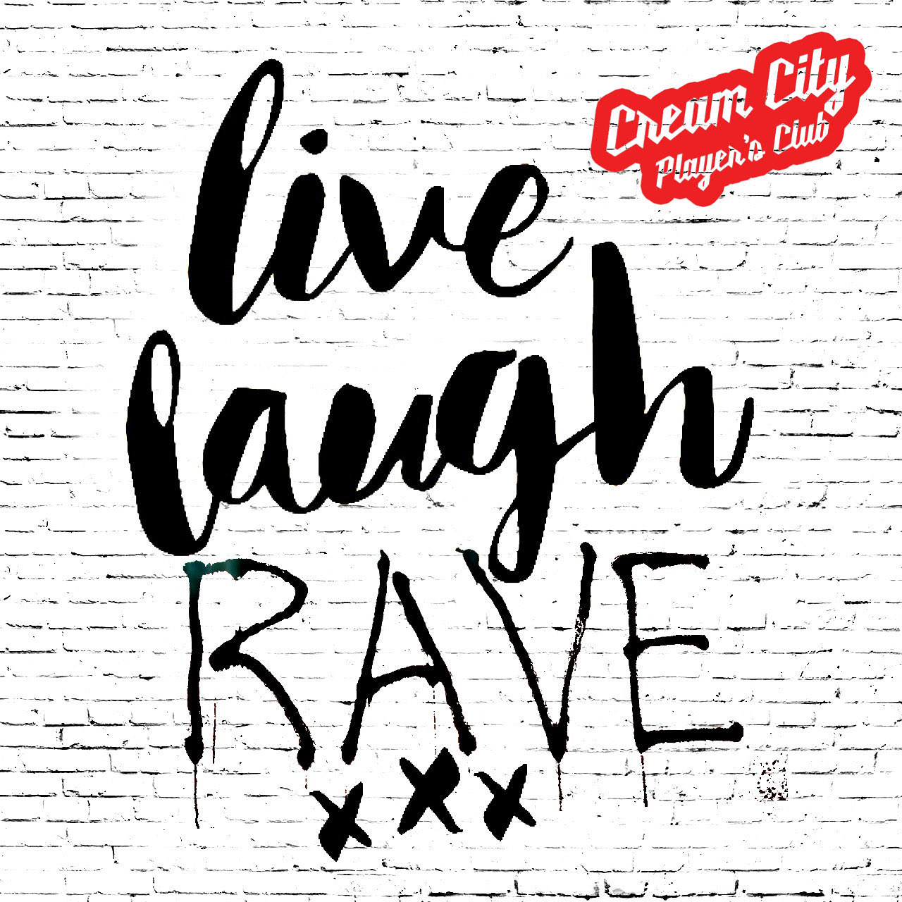 Live Laugh Rave — Cream City Players Club